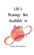 Life's Meaning: Not Available in Stores