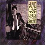 Life's Other Side - Slaid Cleaves