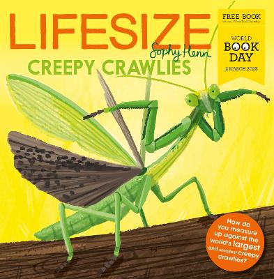 Lifesize Creepy Crawlies: World Book Day 2023 - Henn, Sophy