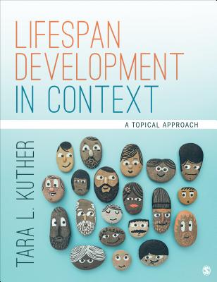 Lifespan Development in Context: A Topical Approach - Kuther, Tara L