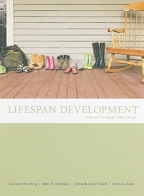 Lifespan Development: Infancy Through Adulthood - Steinberg, Laurence, and Bornstein, Marc H, PhD, and Vandell, Deborah Lowe