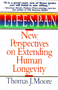 Lifespan: New Perspectives on Extending Human Longevity - Moore, Thomas J