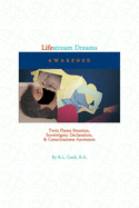 Lifestream Dreams Awakened: Twin Flame Reunion, Sovereignty Declaration, and Consciousness Ascension
