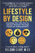 Lifestyle By Design: Creating the Life You've Always Wanted Through Financial Independence