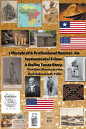 Lifestyle of A Professional Booster. An Instrumental Crime. A Dallas Texas Story. Part One: Slavery to 1900