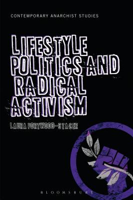 Lifestyle Politics and Radical Activism - Portwood-Stacer, Laura