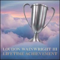 Lifetime Achievement - Loudon Wainwright III