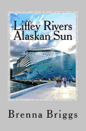 Liffey Rivers: The Alaskan Sun