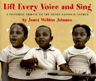 Lift Every Voice and Sing: A Pictorial Tribute to the Negro National Anthem