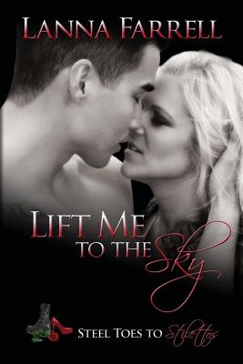 Lift Me to the Sky - Farrell, Lanna, and Elliott, Leanore (Editor)