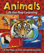 Lift-The-Flap Learning: Animals: Lift the Flaps to Find Out about Animals!