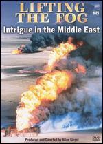 Lifting the Fog - Intrigue in the Middle East