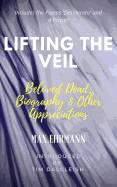 Lifting the Veil: Beloved Dead, Biography & Other Appreciations