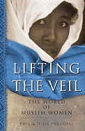 Lifting the Veil: The World of Muslim Women