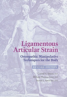 Ligamentous Articular Strain: Osteopathic Manipulative Techniques for the Body - Speece, Conrad A