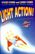 Light Action!: Amazing Experiments with Optics