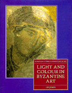 Light and Colour in Byzantine Art
