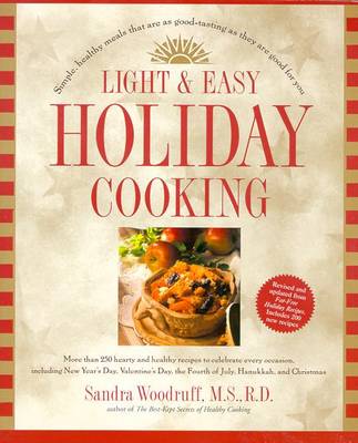 Light and Easy Holiday Cooking Pa: Simple, Healthy Meals That Are as Good-Tasting as They Are Good for You - Woodruff, Sandra L, M.S., R.D.