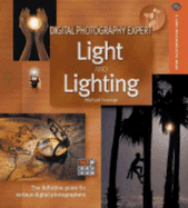 Light and Lighting: The Definitive Guide for Serious Digital Photographers