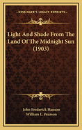 Light and Shade from the Land of the Midnight Sun (1903)
