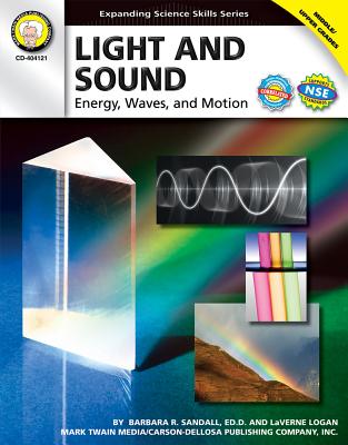 Light and Sound, Grades 6 - 12: Energy, Waves, and Motion - Sandall, Barbara R, and Logan, Laverne