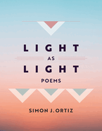 Light as Light: Poems Volume 93