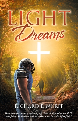 Light Dreams - Murff, Richard E