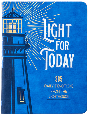Light for Today: 365 Daily Devotions from the Lighthouse - Green, Lauren