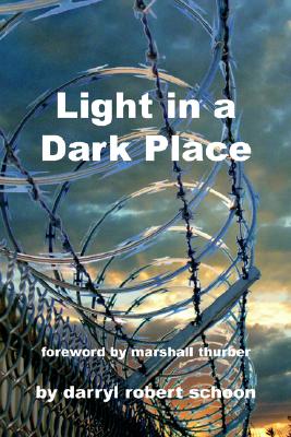 Light in a Dark Place - Schoon, Darryl Robert