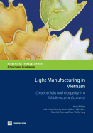 Light Manufacturing in Vietnam: Creating Jobs and Prosperity in a Middle-Income Economy