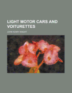 Light motor cars and voiturettes - Knight, John Henry