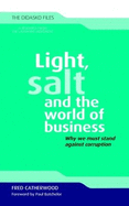 Light, Salt and the World of Business: Why We Must Stand Against Corruption - Catherwood, Fred, and Batchelor, Paul (Foreword by)