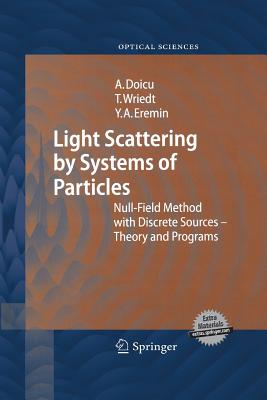 Light Scattering by Systems of Particles: Null-Field Method with Discrete Sources: Theory and Programs - Doicu, Adrian, and Wriedt, Thomas, and Eremin, Yuri A