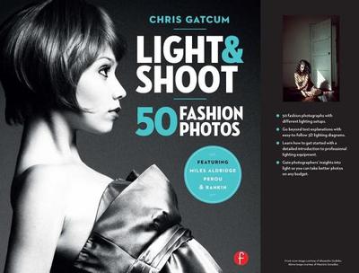 Light & Shoot: 50 Fashion Photos - Gatcum, Chris