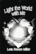 Light the World with Me: Choosing to Live in a Friendly and Welcoming Universe