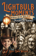 Lightbulb Moments in Human History (Book II): From Peasants to Periwigs