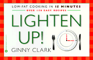 Lighten Up!: Low-Fat Cooking in 15 Minutes - Clark, Ginny