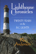 Lighthouse Chronicles: Twenty Years on the BC Lights