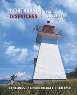 Lighthouse Dispatches: Ramblings of a Modern-Day Lightkeeper