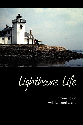 Lighthouse Life - Lesko, Barbara, and Lesko, Leonard