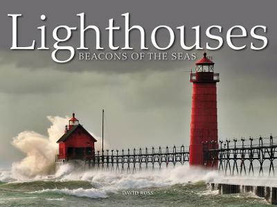 Lighthouses: Beacons of the Seas - Ross, David