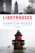 Lighthouses of Hampton Roads: A History