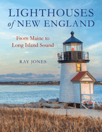 Lighthouses of New England: From Maine to Long Island Sound