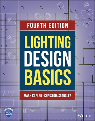 Lighting Design Basics - Karlen, Mark, and Spangler, Christina