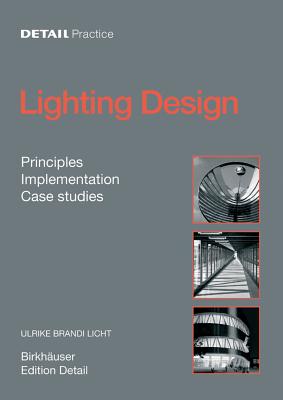 Lighting Design: Principles, Implementation, Case Studies - Brandi, Ulrike