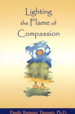 Lighting Flame of Compassion - Tigunait, Pandi Rajmani