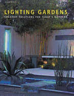 Lighting Gardens: Creative Solutions for Today's Gardens