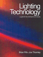 Lighting Technology: A Guide for the Entertainment Industry.