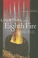 Lighting the Eighth Fire: The Liberation, Resurgence, and Protection of Indigenous Nations