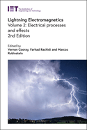 Lightning Electromagnetics: Electrical processes and effects